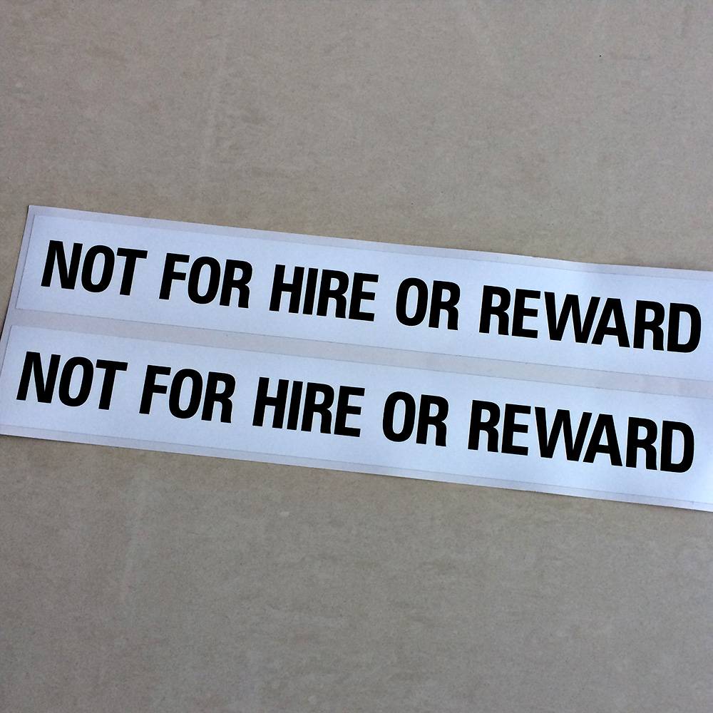 NOT FOR HIRE OR REWARD STICKERS. Not For Hire Or Reward. Bold, black capitals on a white background.