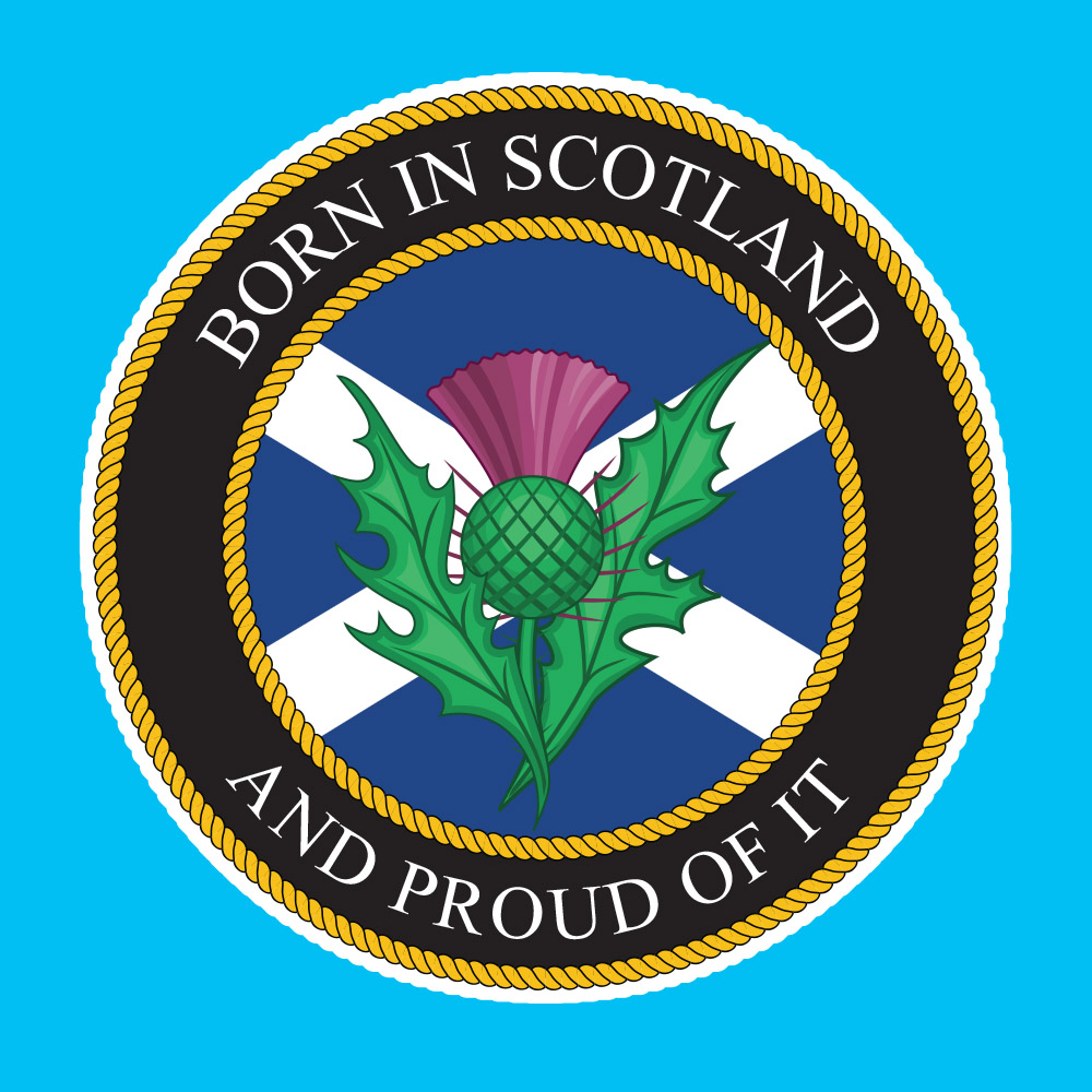 A circular sticker. Born In Scotland And Proud Of It in white lettering on a black border edged in yellow. In the centre is a thistle and the flag of Scotland in the background.