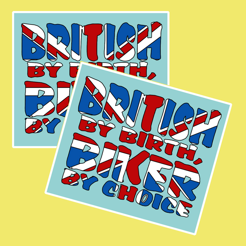 British By Birth Biker By Choice in Union Jack red, white and blue uppercase lettering on a pale blue background.