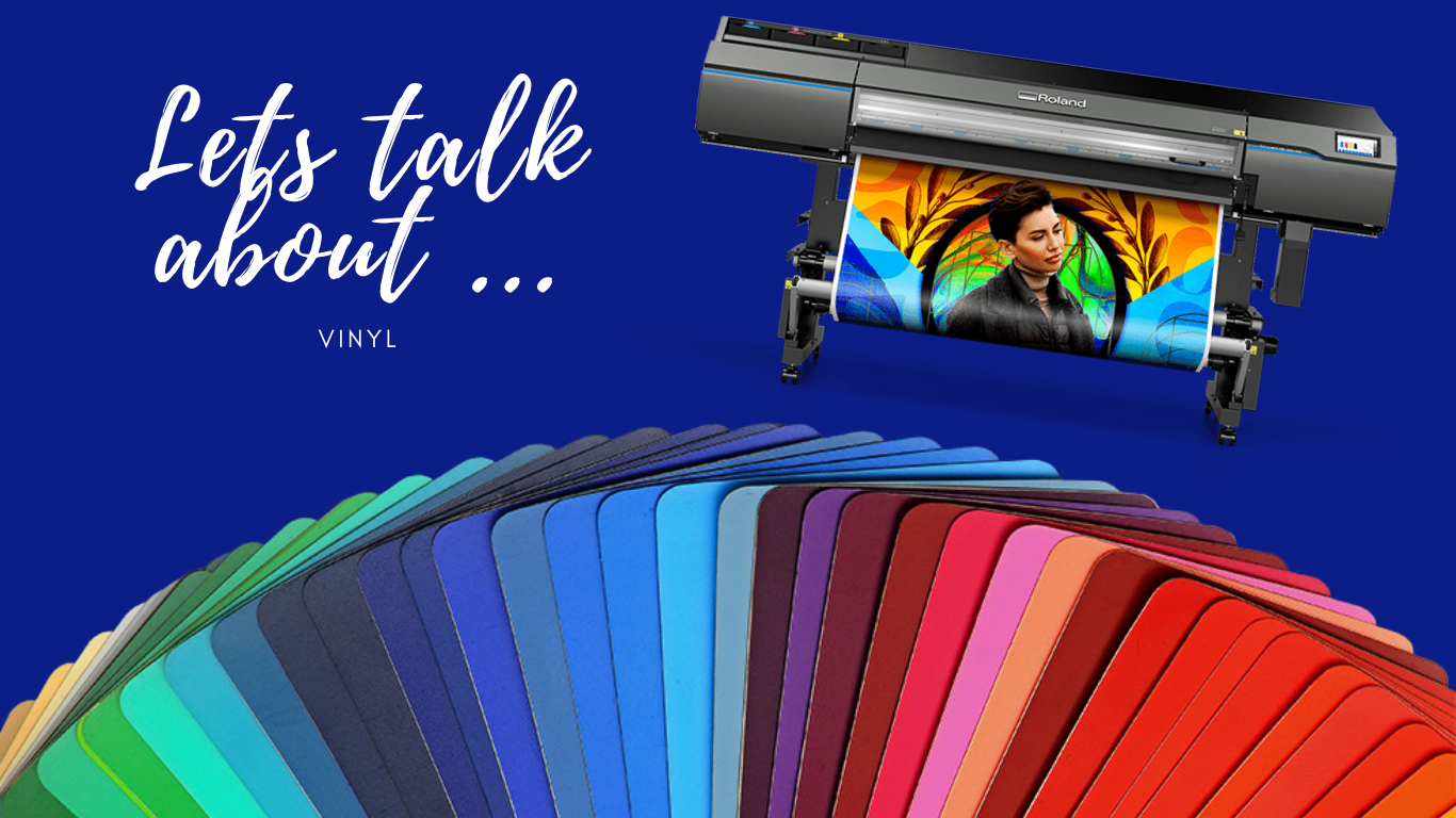 Blue background, with colour swatch of vinyls. Picture of large format printer and the the text 'Lets Talk About .. Vinyl' in white