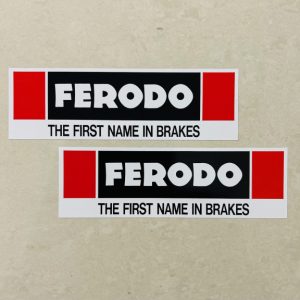 FERODO BRAKES STICKERS. Ferodo in white lettering on black and The First Name In Brakes in black on white with a red and white border.